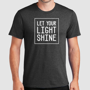 Let Your Light Shine - T-Shirt