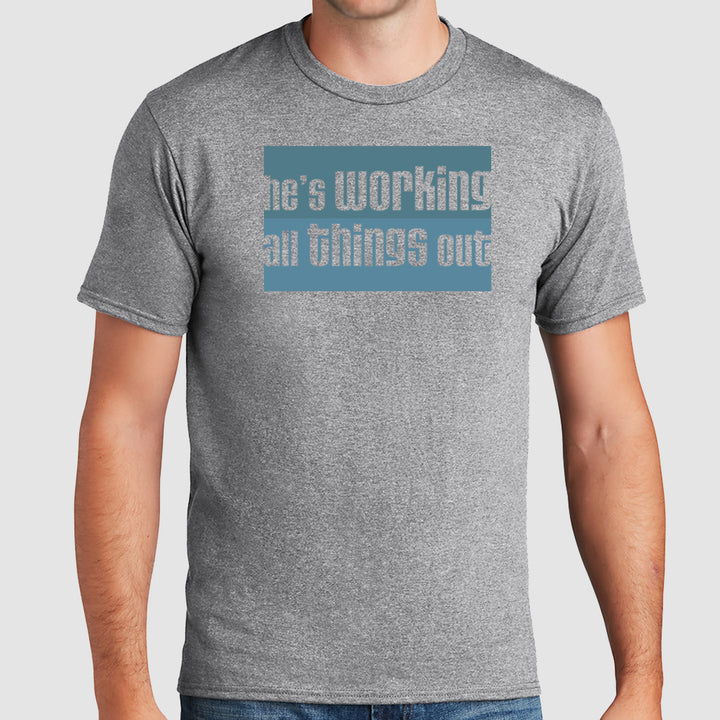 He's Working All Things Out - T-Shirt